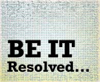 Be it resolved